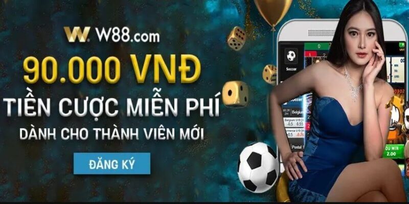 Tân binh nhận 90.000 VND siêu đã từ W88