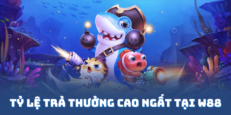 Tỷ lệ trả thưởng cao, giúp ngư thủ làm giàu nhanh chóng